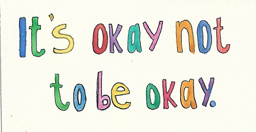 It's okay not to be okay.