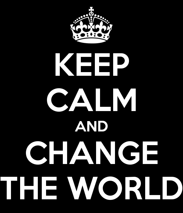 Image shows the British crown with the words "Keep calm and change the world" beneath it.