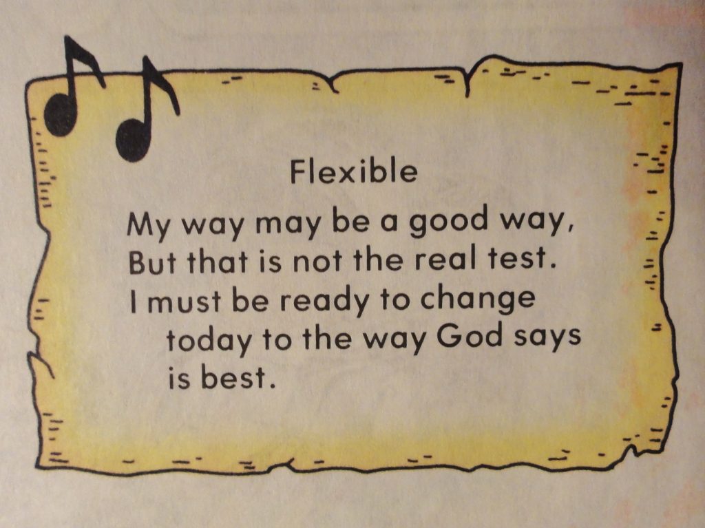 Image shows a drawing of a fragment of parchment with musical staffs in the upper left corner. The song within is titled, "Flexible": My way may be a good way, but that is not th ereal test. I must be ready to change / today to the way God says is best.