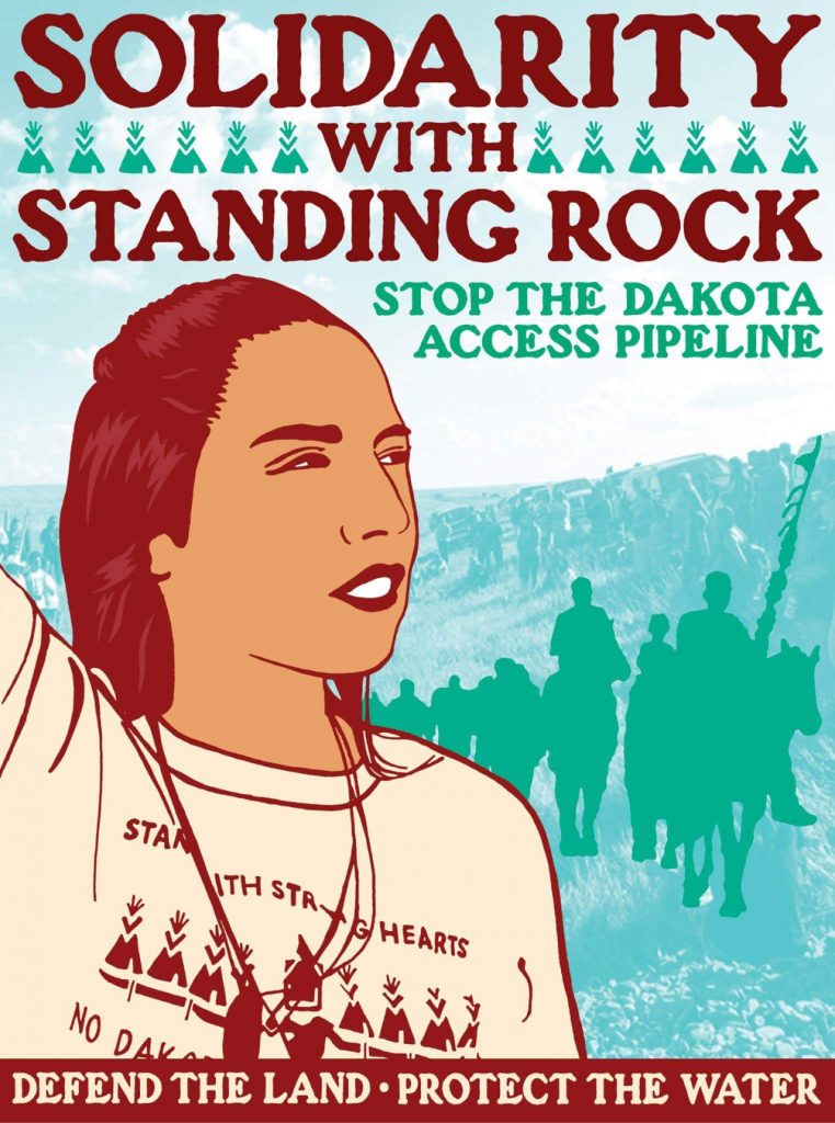 Image is a poster that shows a drawing of an androgynous native person with an upraised arm. Behind shows people on horseback. Caption says Solidarity with Standing Rock, Stop the Dakota Access Pipeline.  Defend the land. Protect the water.