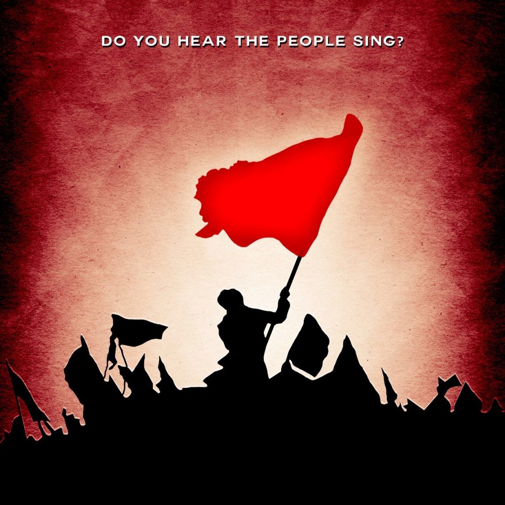Image is art from Les Miserables, showing people in silhouette standing on a barricade, with one flying a huge red flag. Caption says, Do you hear the people sing?