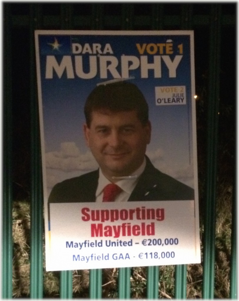 Campaign poster for Dara Murphy. At the bottom it says: "Supporting Mayfield. Mayfield United'- €200,000. Mayfield GAA- €118,000"